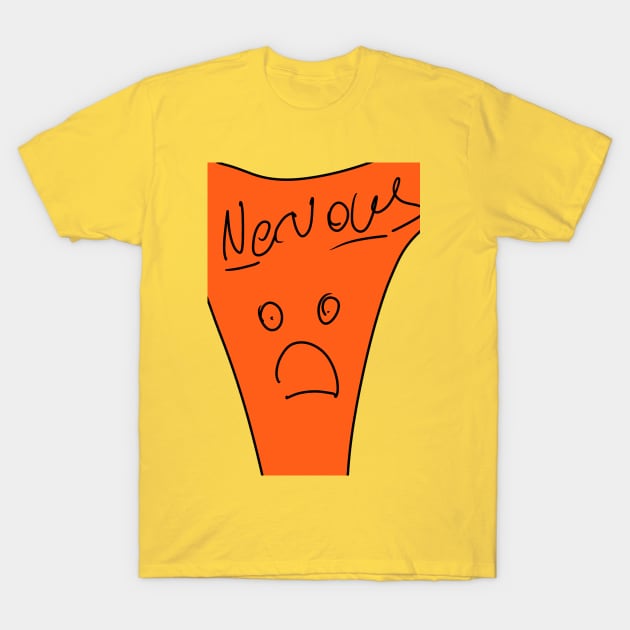 NERVOUS T-Shirt by Medium_well_rare